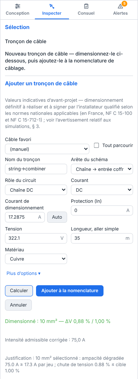 L’onglet Inspecter dimensionnant un nouveau câble : sous Sélection, Tronçon de câble et une ligne invitant à le dimensionner puis à l’ajouter à la nomenclature de câblage, puis le formulaire Ajouter un tronçon de câble avec sa mise en garde d’avant-projet, rempli pour une chaîne CC sur l’arête Chaîne → entrée coffret : un courant de dimensionnement de 17,3 A obtenu par Auto, Protection (In) à 0, 322,1 V, 35 m de cuivre. Sous les boutons Calculer, Ajouter à la nomenclature et Annuler, le résultat indique Dimensionné : 10 mm2, une chute de tension de 0,88 % pour une cible de 1,00 %, puis l’intensité admissible corrigée et la justification.